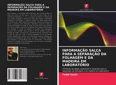 Couverture de INFORMAÇÃO SALCA PARA A SEPARAÇÃO DA FOLHAGEM E DA MADEIRA EM LABORATÓRIO