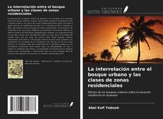 Portada del libro de La interrelación entre el bosque urbano y las clases de zonas residenciales