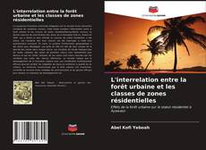 Borítókép a  L'interrelation entre la forêt urbaine et les classes de zones résidentielles - hoz