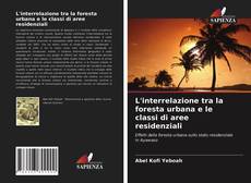 Bookcover of L'interrelazione tra la foresta urbana e le classi di aree residenziali