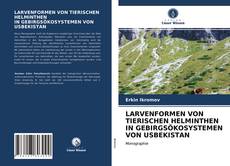 Bookcover of LARVENFORMEN VON TIERISCHEN HELMINTHEN IN GEBIRGSÖKOSYSTEMEN VON USBEKISTAN