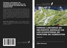 Bookcover of FORMAS LARVARIAS DE HELMINTOS ANIMALES EN LOS ECOSISTEMAS DE MONTAÑA DE UZBEKISTÁN