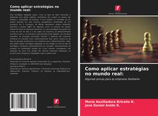 Portada del libro de Como aplicar estratégias no mundo real: