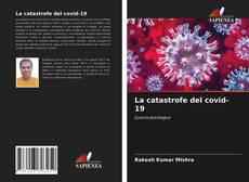 Bookcover of La catastrofe del covid-19