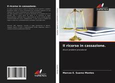 Copertina di Il ricorso in cassazione.
