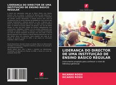 Portada del libro de LIDERANÇA DO DIRECTOR DE UMA INSTITUIÇÃO DE ENSINO BÁSICO REGULAR