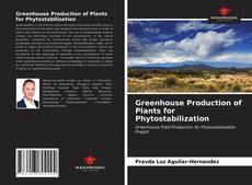 Portada del libro de Greenhouse Production of Plants for Phytostabilization