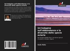 Bookcover of Un'indagine sull'abbondanza e la diversità delle specie aviarie