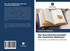 Bookcover of Das Koordinationsmodell der Vereinten Nationen: