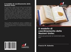 Bookcover of Il modello di coordinamento delle Nazioni Unite: