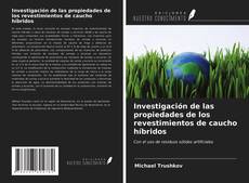 Portada del libro de Investigación de las propiedades de los revestimientos de caucho híbridos