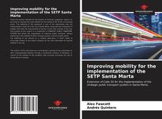 Capa do livro de Improving mobility for the implementation of the SETP Santa Marta 