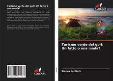 Turismo verde del golf: Un fatto o una moda?的封面