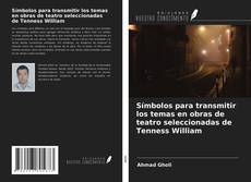 Portada del libro de Símbolos para transmitir los temas en obras de teatro seleccionadas de Tenness William