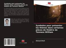 Buchcover von Symboles pour présenter les thèmes dans certaines pièces de théâtre de Tenness William