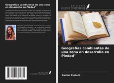 Bookcover of Geografías cambiantes de una zona en desarrollo en Piedad"