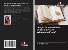 Bookcover of Geografie mutevoli di un'area in via di sviluppo in Pietà"