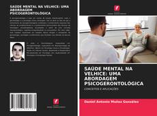 Copertina di SAÚDE MENTAL NA VELHICE: UMA ABORDAGEM PSICOGERONTOLÓGICA
