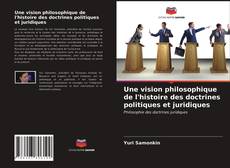 Обложка Une vision philosophique de l'histoire des doctrines politiques et juridiques