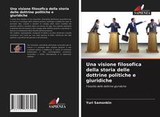 Bookcover of Una visione filosofica della storia delle dottrine politiche e giuridiche