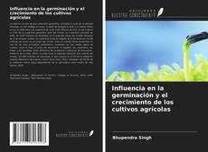 Portada del libro de Influencia en la germinación y el crecimiento de los cultivos agrícolas