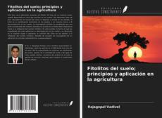 Portada del libro de Fitolitos del suelo; principios y aplicación en la agricultura