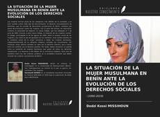 Bookcover of LA SITUACIÓN DE LA MUJER MUSULMANA EN BENÍN ANTE LA EVOLUCIÓN DE LOS DERECHOS SOCIALES