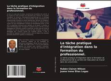 Couverture de La tâche pratique d'intégration dans la formation du professionnel.