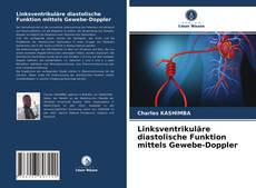 Portada del libro de Linksventrikuläre diastolische Funktion mittels Gewebe-Doppler