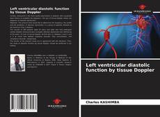 Left ventricular diastolic function by tissue Doppler的封面