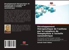 Couverture de Développement thérapeutique de l'asthme par le complexe de théophylline à l'échelle nanométrique