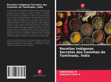 Receitas Indígenas Secretas das Cozinhas de Tamilnadu, Índia的封面