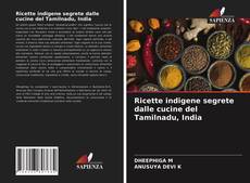 Обложка Ricette indigene segrete dalle cucine del Tamilnadu, India