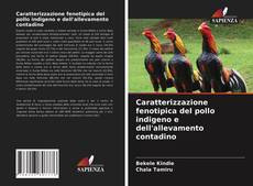 Caratterizzazione fenotipica del pollo indigeno e dell'allevamento contadino的封面