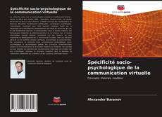 Couverture de Spécificité socio-psychologique de la communication virtuelle