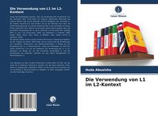 Portada del libro de Die Verwendung von L1 im L2-Kontext