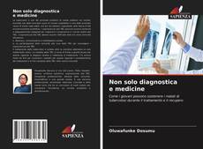 Non solo diagnostica e medicine kitap kapağı