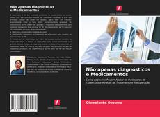 Capa do livro de Não apenas diagnósticos e Medicamentos 