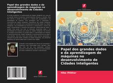 Buchcover von Papel dos grandes dados e da aprendizagem de máquinas no desenvolvimento de Cidades Inteligentes