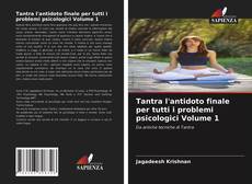 Tantra l'antidoto finale per tutti i problemi psicologici Volume 1 kitap kapağı