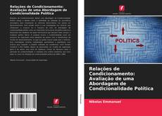 Обложка Relações de Condicionamento: Avaliação de uma Abordagem de Condicionalidade Política