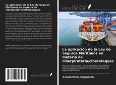 Bookcover of La aplicación de la Ley de Seguros Marítimos en materia de ciberpiratería/ciberataques