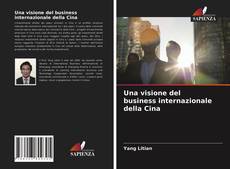 Copertina di Una visione del business internazionale della Cina