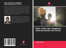 Uma visão dos negócios internacionais da China kitap kapağı