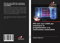 Copertina di IPD che usa il BIM per sostenere la progettazione e la costruzione sostenibile