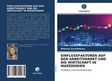 Bookcover of EINFLUSSFAKTOREN AUF DEN ARBEITSMARKT UND DIE WIRTSCHAFT IN MAZEDONIEN