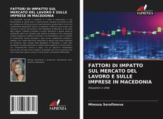 Borítókép a  FATTORI DI IMPATTO SUL MERCATO DEL LAVORO E SULLE IMPRESE IN MACEDONIA - hoz