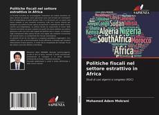 Bookcover of Politiche fiscali nel settore estrattivo in Africa