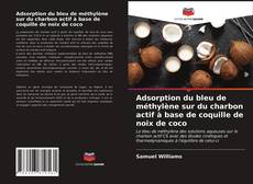 Adsorption du bleu de méthylène sur du charbon actif à base de coquille de noix de coco kitap kapağı