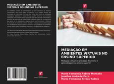 Capa do livro de MEDIAÇÃO EM AMBIENTES VIRTUAIS NO ENSINO SUPERIOR 